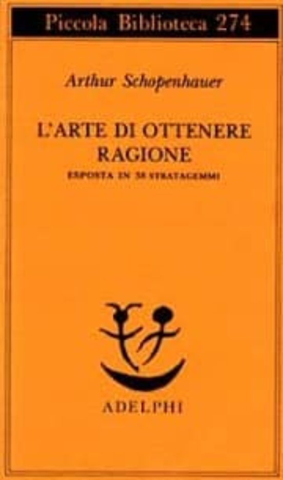 L Arte Di Ottenere Ragione Esposta in 38 Stratagemmi