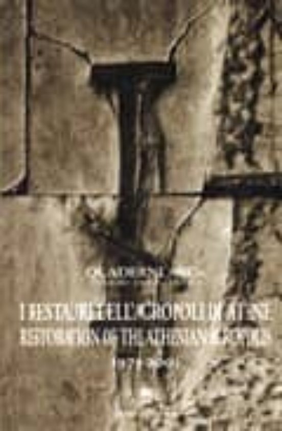 I Restauri Dell Acropoli Di Atene/restoration Of The Athenian Acr Opol