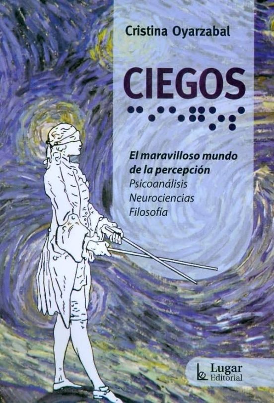 Ciegos: El Maravilloso Mundo De La Percepcion. Psicoanalisis. Neu Roci