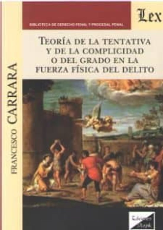 Teoria De La Tentativa Y De La Complicidad O Del Grado En La Fuerza Fi