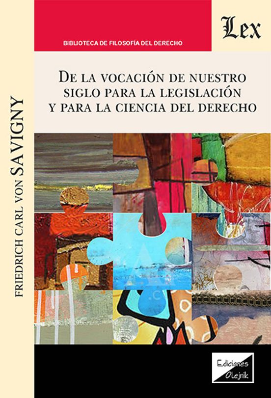 De La Vocacion De Nuestro Siglo Para La Legislacion Y Para La Cie Ncia
