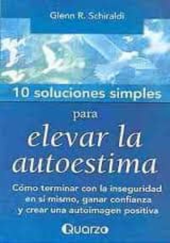 Diez Soluciones Simples Para Elevar La Autoestima