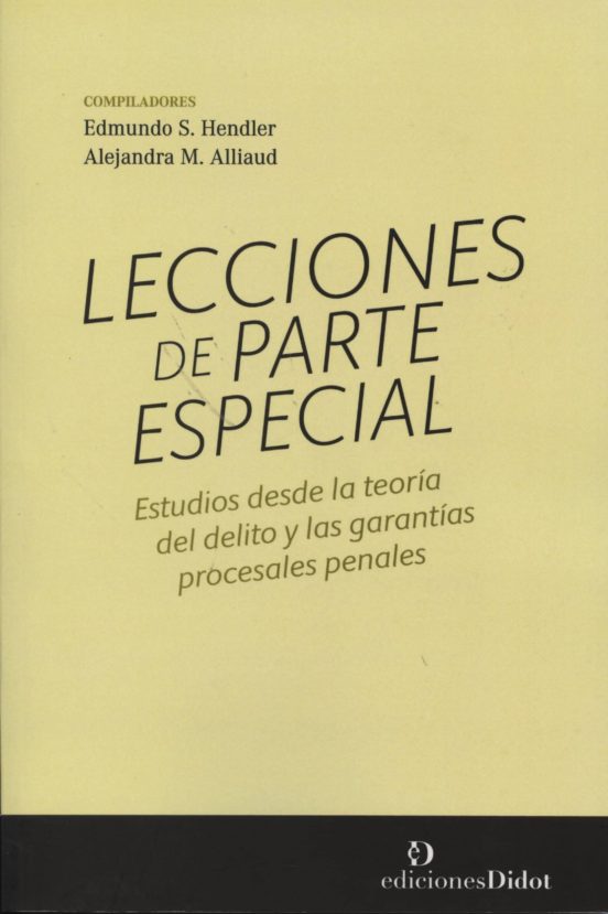Lecciones De Parte Especial. Estudios Desde La Teoría Del Delito Y Las