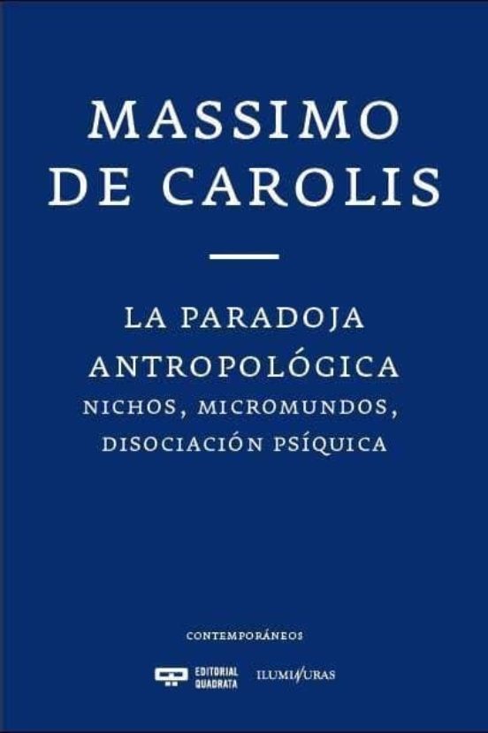 La Paradoja Antropologica: Nichos Micromundos Disociacion Psiquica