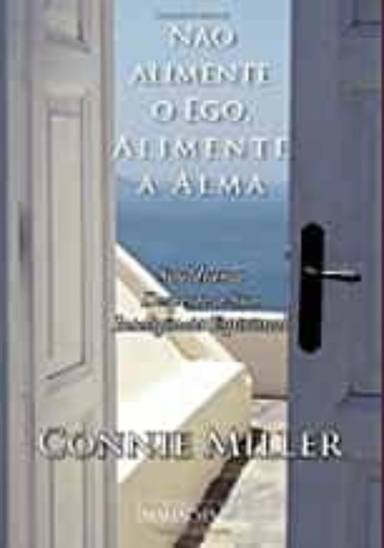 Nao Alimente O Ego Alimente A Alma