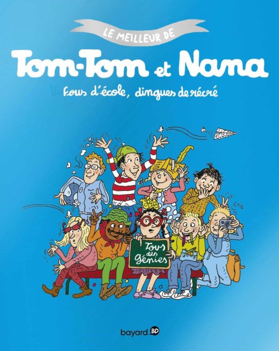Le Meilleur de Tom-Tom et Nana Volume 2 Fous D École Dingues de Récré
