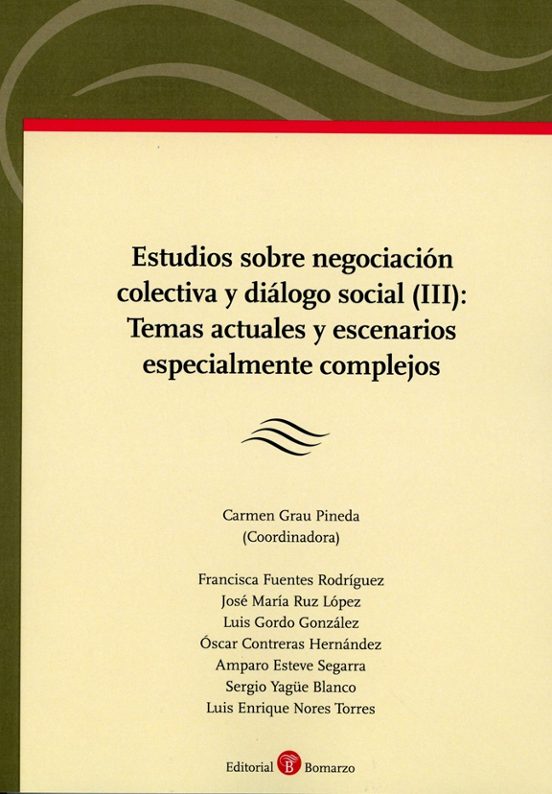 Estudios sobre negociación colectiva y diálogo social : temas actuales y escenarios especialmente complejos