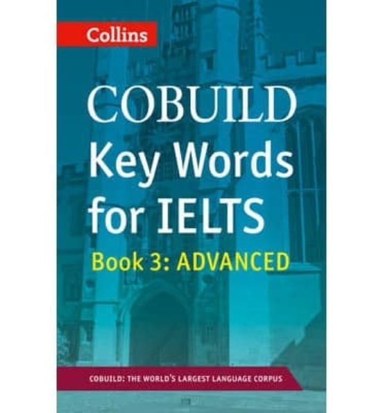 Collins Cobuild Key Words For Ielts: Book 3 Advanced Collins Cobuild K