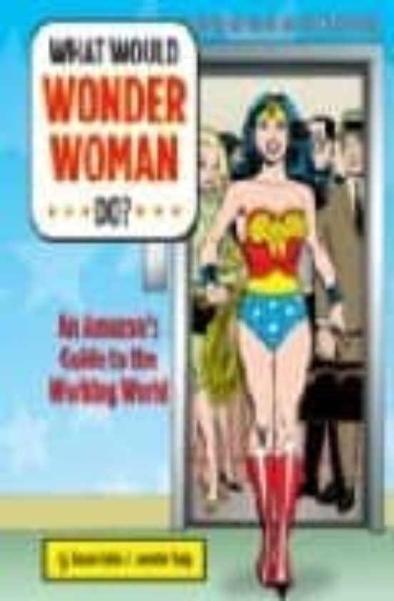 What Would Wonder Women Do?