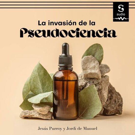 La Invasión De La Pseudociencia