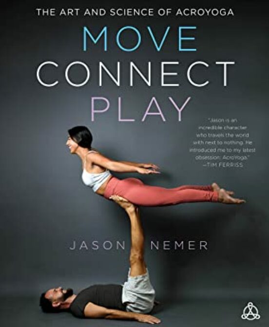 Move Connect Play: The Art And Science Of Acroyoga
