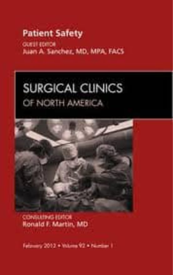 Patient Safety An Issue Of Surgical Clinics Volume 92-1