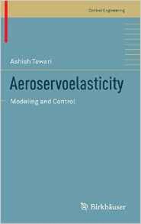 Aeroservoelasticity: Modeling And Control
