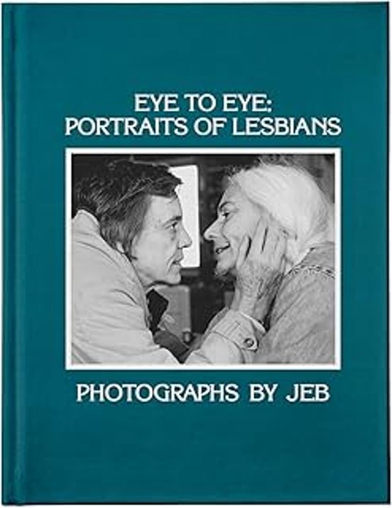 Eye To Eye: Portraits Of Lesbians