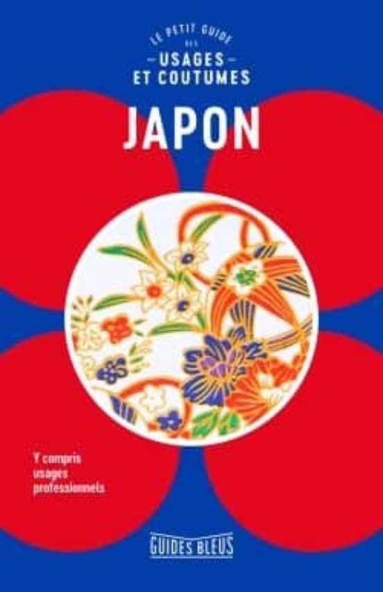 Japon : Le Petit Guide Des Usages Et Coutumes