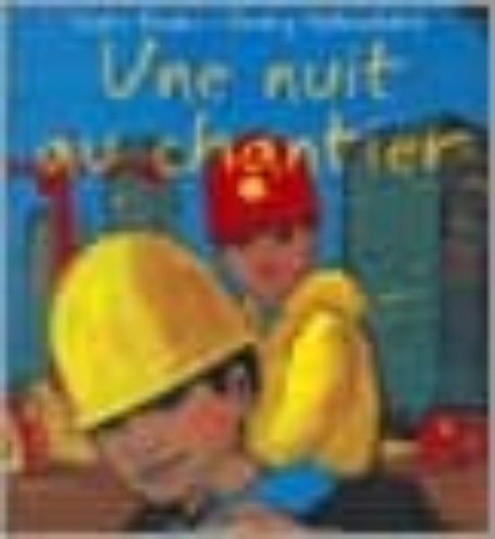 Une Nuit Au Chantier