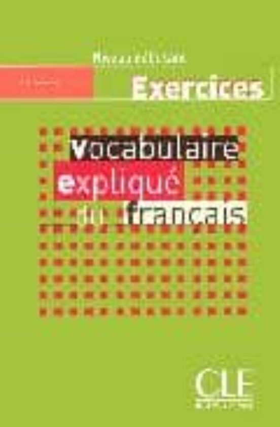 Vocabulaire Explique Du Français: Exercices: Niveau Debutant