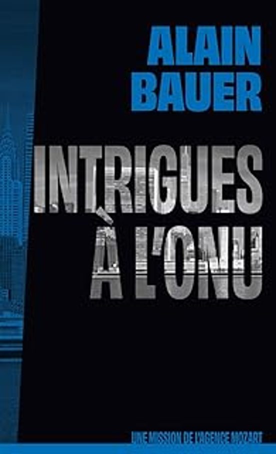 Une Mission De L Agence Mozart. Intrigues À L Onu