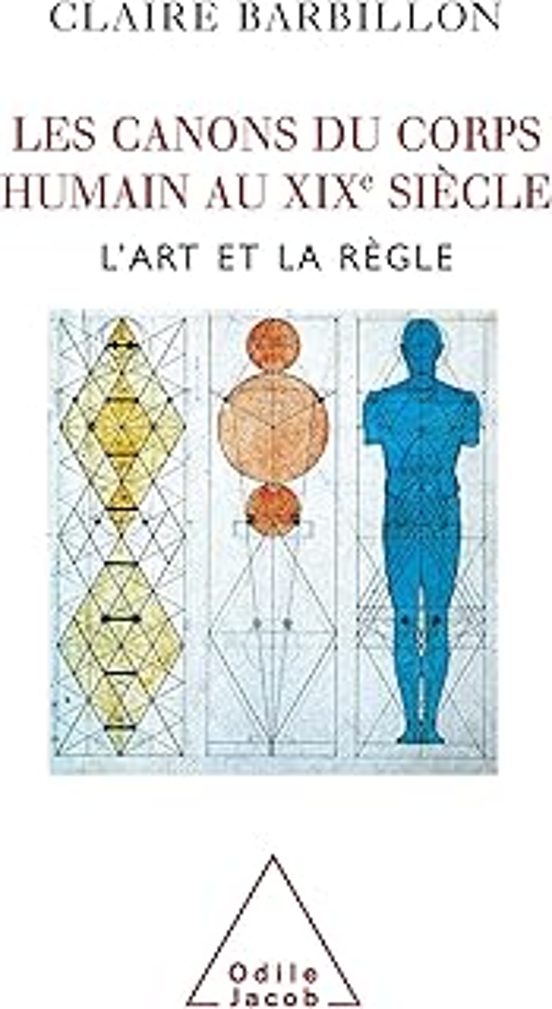Les Canons du Corps Humain Au Xixe Siècle : Lart et la Règle