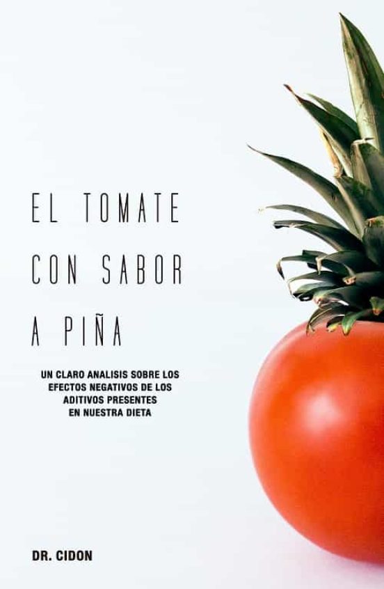 El Tomate Con Sabor A Piña. Un Claro Análisis Sobre Los Efectos N Egat