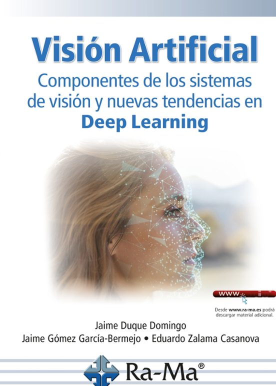 Visión Artificial. Componentes De Los Sistemas De Visión Y Nuevas Tendencias En Deep Learning