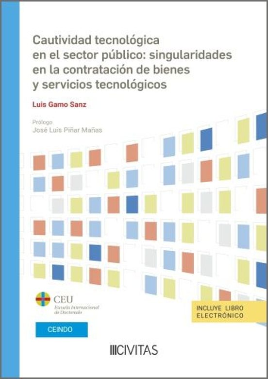 Cautividad Tecnológica En El Sector Público: Singularidades En La Contratación De Bienes Y Servicios Tecnológicos