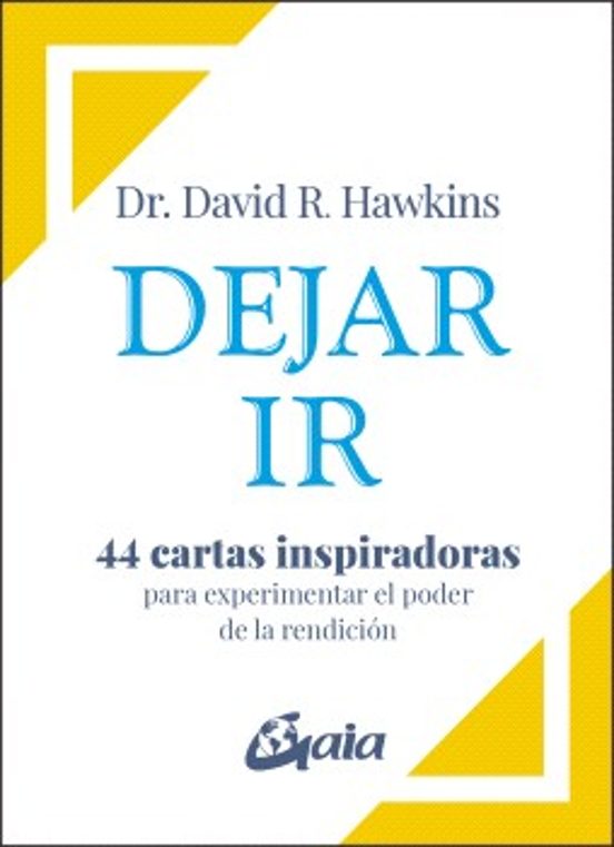 Dejar Ir. 44 Cartas Inspiradoras Para Experimentar El Poder De La Rend