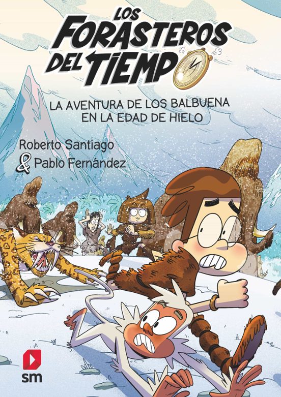 Forasteros Del Tiempo 16: La Aventura De Los Balbuena En La Edad Del Hielo