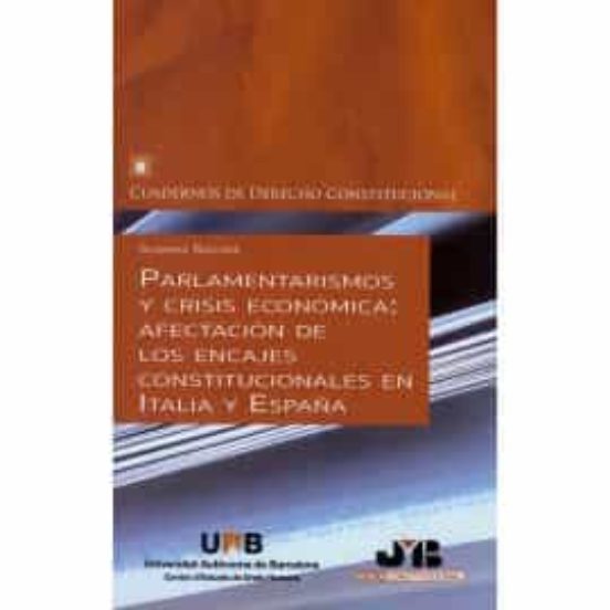 Parlamentarismos Y Crisis Económica: Afectación De Los Encajes Constitucionales En Italia Y España