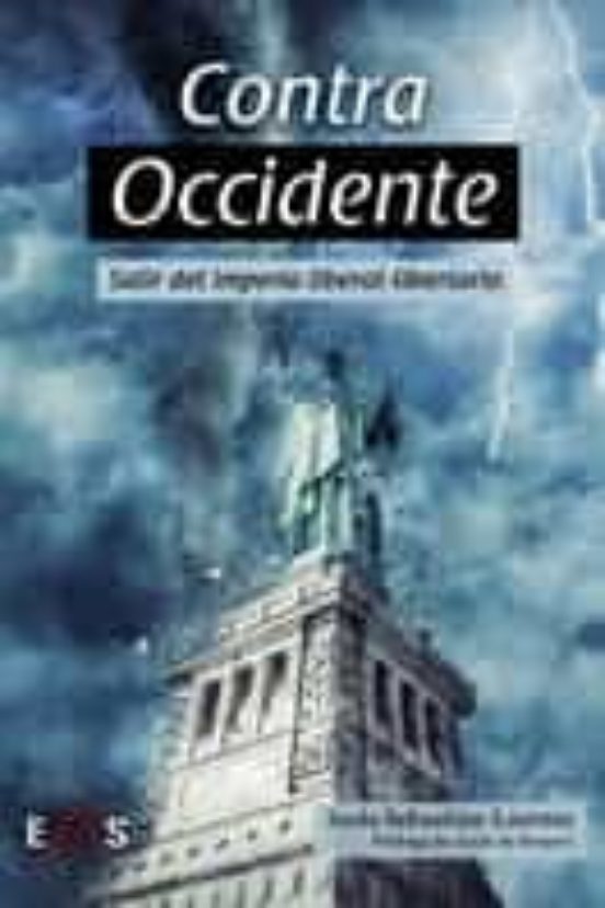 Contra Occidente: Salir del Imperio Liberal-Libertario