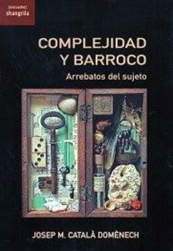 Complejidad Y Barroco: Arrebatos Del Sujeto