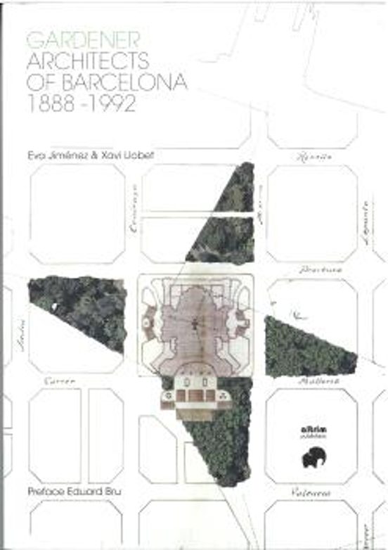 Gardener Architects Of Barcelona 1888-1992