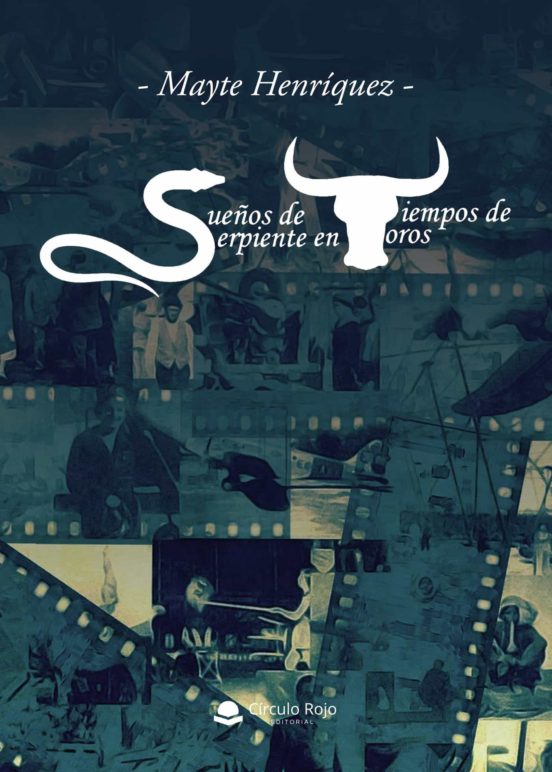 Sueños de serpiente en tiempos de toros