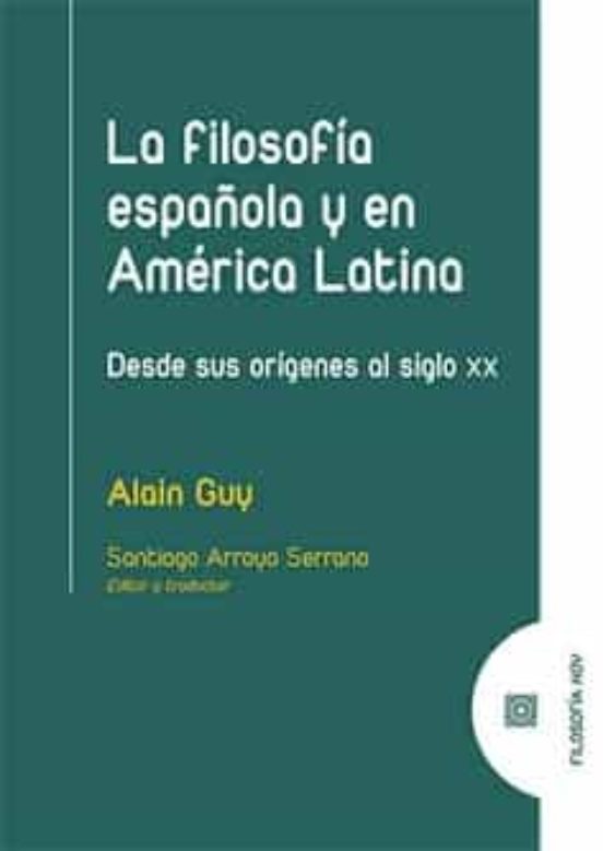 Filosofía Española Y En América Latina.desde Sus Orígenes Al Siglo Xx