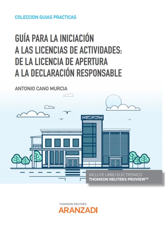 Guía Para La Iniciación A Las Licencias De Actividades: De La Licencia De Apertura A La Declaración Responsable