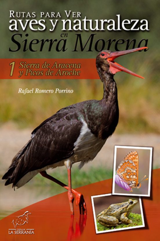Rutas Para Ver Aves Y Naturaleza En Sierra Morena Vol. 1: Sierra De Ar