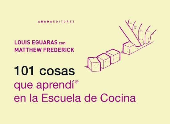 101 Cosas Que Aprendí En La Escuela De Cocina