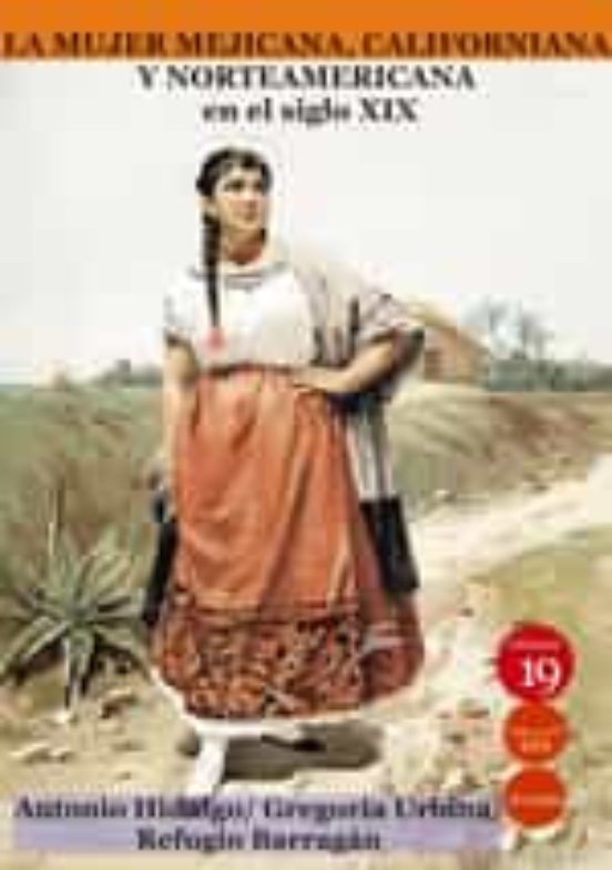 Mujer Mejicana Californiana Y Norteamericana En El Siglo Xix