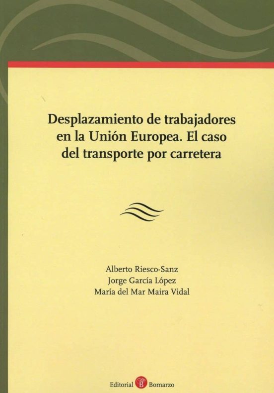 Desplazamiento De Trabajadores En La Unión Europea. El Caso Del Transporte Por Carretera