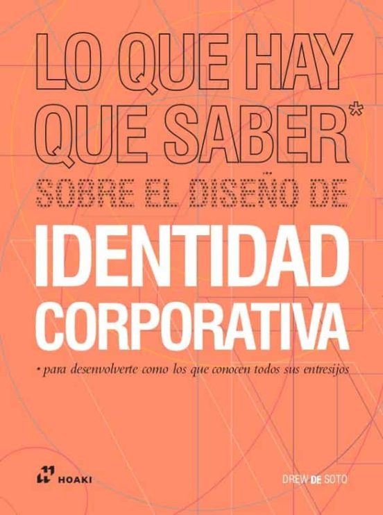 Lo Que Hay Que Saber Sobre El Diseño De Identidad Corporativa