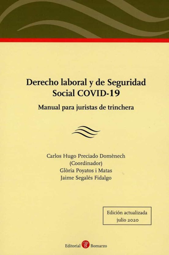 Derecho Laboral Y De Seguridad Social COVID-19. Manual Para Juristas De Trinchera