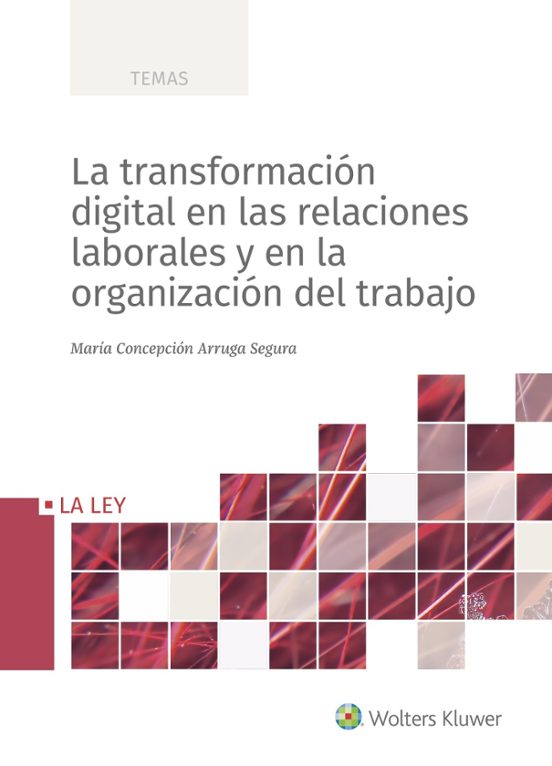 La Transformación Digital En Las Relaciones Laborales Y En La Organización Del Trabajo