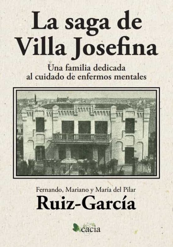 Saga De Villa Josefina.una Familia Dedicada Al Cuidado De Enfermos Men