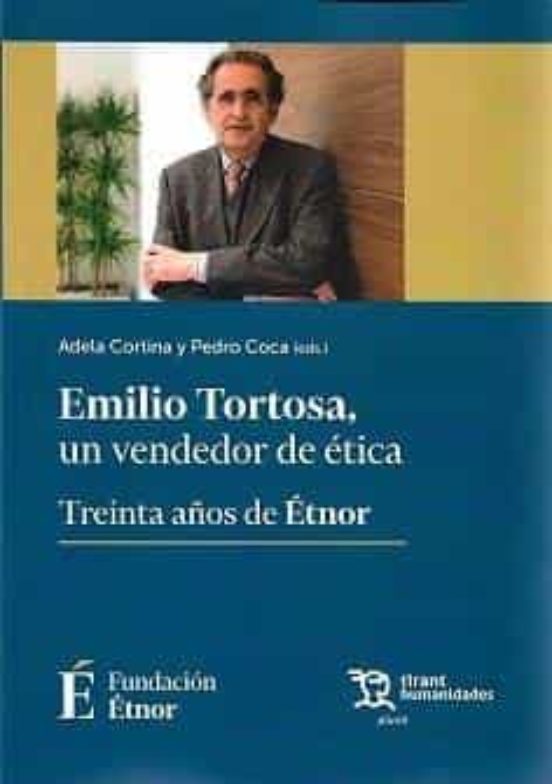 Emilio Tortosa Un Vendedor De Etica