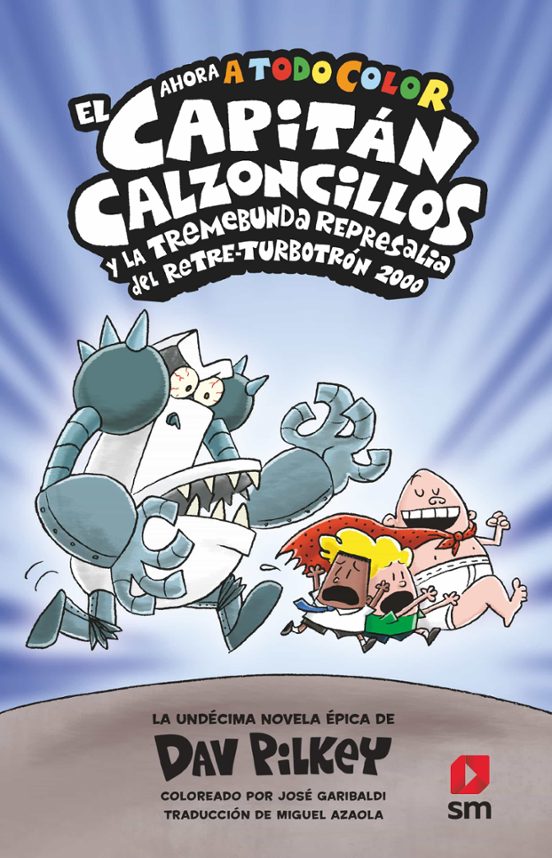11. El Capitán Calzoncillos Y La Tremebunda Represalia Del Retre-TurboTrón 2000