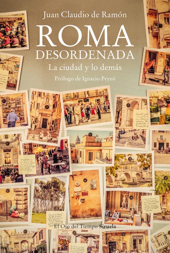 Roma Desordenada: La Ciudad Y Lo Demás