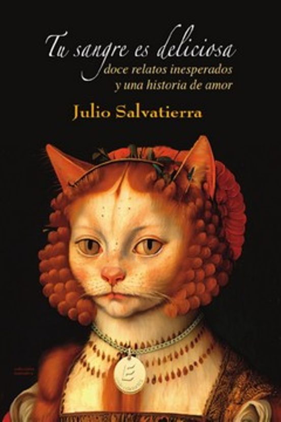 Tu Sangre Es Deliciosa. Doce Relatos Inesperados Y Una Historia De Amo