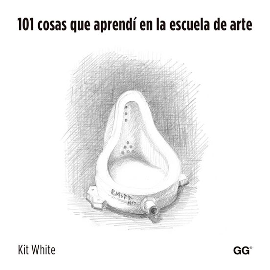 101 Cosas Que Aprendí En La Escuela De Arte