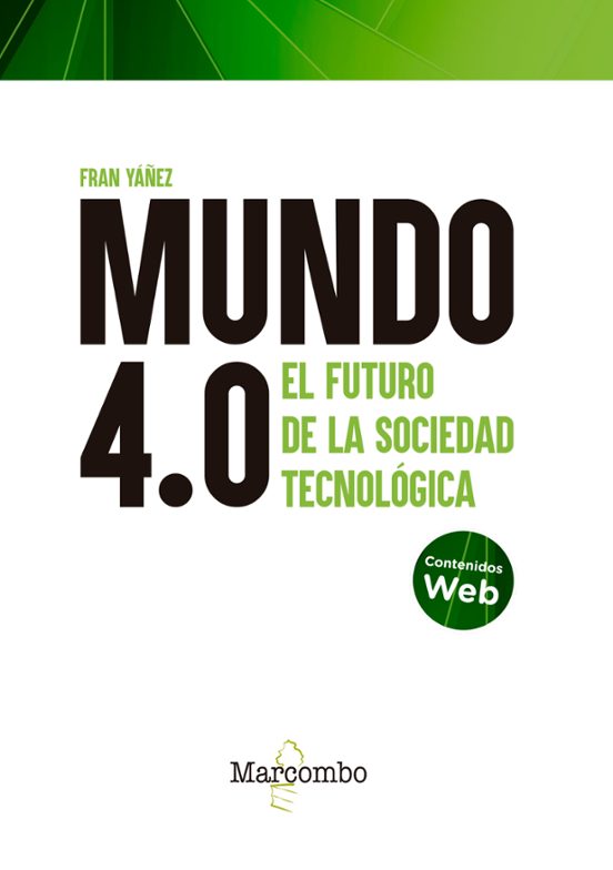 Mundo 4.0 El Futuro De La Sociedad Tecnológica