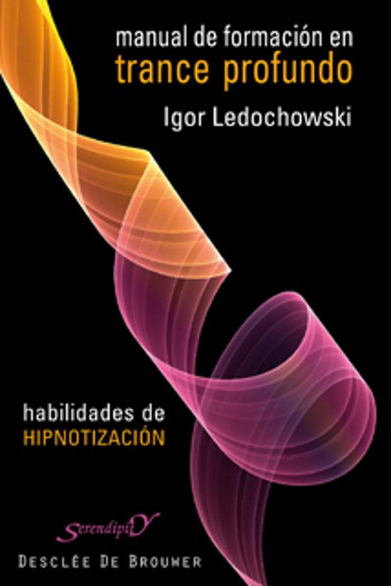 Manual De Formacion En Trance Profundo: Habilidades De Hipnotizac Ion